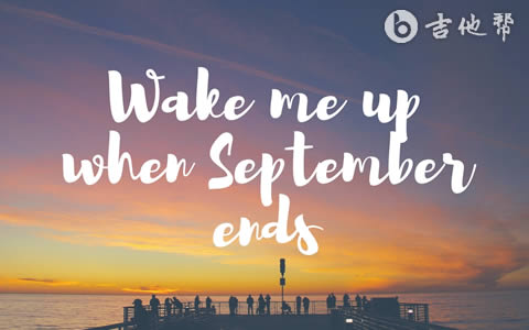 Wake Me Up When September Ends 吉他谱 吉他帮