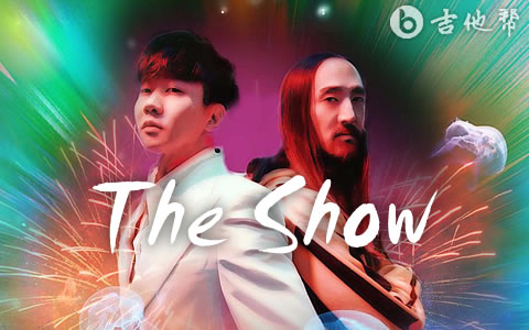 The Show吉他谱 林俊杰/Steve Aoki 吉他帮